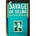 Savage on Selling: Secrets from an Insurance Great