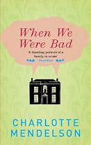 When We Were Bad: A Novel