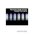 Vacation Book of the Camp Fire Girls by  Camp Fire Girls
