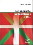 Der baskische Nationalismus ab 1975 - Dana Fennert