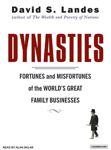 Image of: Dynasties: Fortunes and Misfortunes of the World's Great Family Businesses