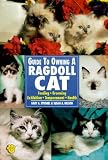 Guide to Owning a Ragdoll Cat [GT OWNING A RAGDOLL CAT]->Cliquez sur l'image pour obtenir des informations sur ce livre