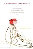 Caribbean Journeys: An Ethnography of Migration and Home in Three Family Networks