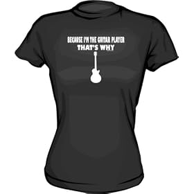 Buy Because I'm The Guitar Player That's Why Women's tee Shirt in 6 Colors Small thru XL made by 99 VOLTS now!