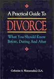 A Practical Guide to Divorce: What You Should Know Before, During, and After