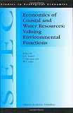 Economics of Coastal and Water Resources: Valuing Environmental Functions (Studies in Ecological Economics)