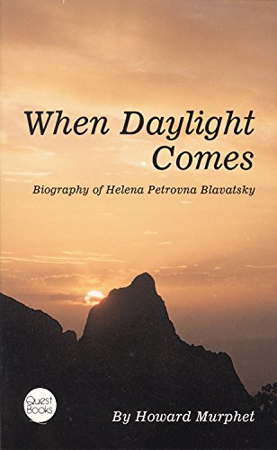When Daylight Comes: A Biography of Helena Petrovna Blavatsky