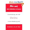 H�r auf, dich hinhalten zu lassen: Eine Anleitung, wie man Die Eine in einer Beziehung wird