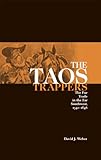 IMAGE OF The Taos Trappers: The Fur Trade in the Far Southwest, 1540-1846