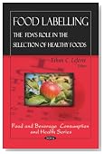 Food Labelling: The FDA's Role in the Selection of Healthy Foods (Food and Beverage Consumption and Health)