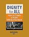 Dignity for All: How to Create a World without Rankism