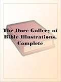 The Doré Gallery of Bible Illustrations, Complete