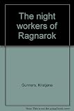 The night workers of Ragnarok