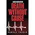 Death Without Cause: A Health Care Mystery
