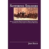 suffering soldiers revolutionary war veterans moral sentiment and political culture in the early republic