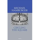 Circling the Square: Poems 2004-2006 by Michael Hamburger