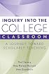 Inquiry into the College Classroom: A Journey Toward Scholarly Teaching (JB - Anker)