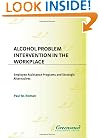 Alcohol Problem Intervention in the Workplace: Employee Assistance Programs and Strategic Alternatives