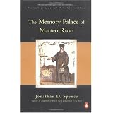 The Memory Palace of Matteo Ricci ~ Jonathan D. Spence