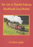 The Vale of Rheidol Railway : a visitors guide, containing a brief history of the railway, recent achievements and details of locomotives and rolling stock, together with what can be seen on a journey