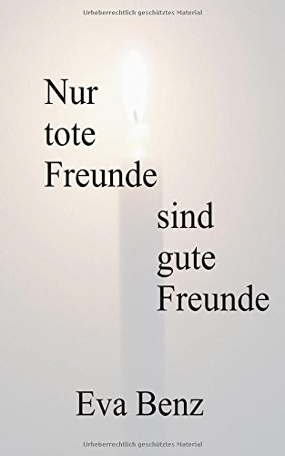 nur tote freunde sind gute freunde german edition