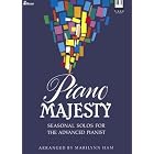 Piano Majesty: Seasonal Solos for the Advanced Pianist by  Marilynn Ham