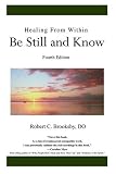 Healing From Within Be Still and Know: Fourth Edition
