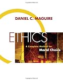 Ethics : a complete method for moral choice