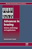 Advances in brazing : science, technology and applications