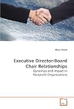 41wfewb CbL. SL160  Executive Director Board Chair Relationships: Dynamics and Impact in Nonprofit Organizations
