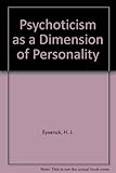 Psychoticism as a dimension of personality