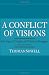 A Conflict of Visions: Ideological Origins of Political Struggles