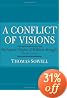 A Conflict of Visions: Ideological Origins of Political Struggles