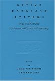 Active Database Systems: Triggers and Rules for Advanced Database Processing (The Morgan Kaufmann Series in Data Management Systems)