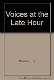 Voices at the late hour : a novel