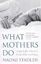 What Mothers Do: Especially When it Looks Like Nothing