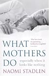 What Mothers Do: Especially When it Looks Like Nothing