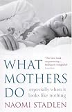 What Mothers Do: Especially When it Looks Like Nothing
