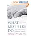 What Mothers Do: Especially When it Looks Like Nothing