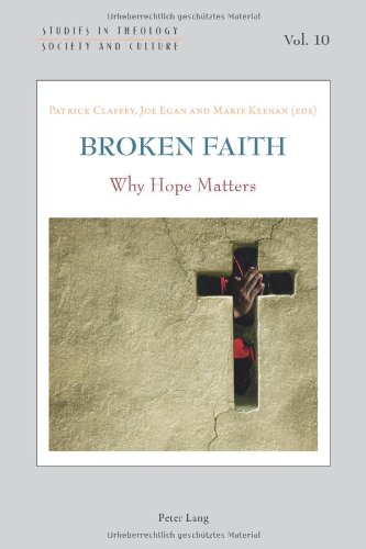 Broken Faith: Why Hope Matters (Studies in Theology, Society and Culture)