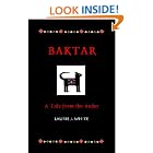 Baktar: A Tale from the Andes by  Laurie J. White