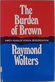 The Burden of Brown: Thirty Years of School Desegregation