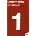 Le mod�le suisse : Pourquoi ils s'en sortent beaucoup mieux que les autres