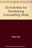 50 activities for developing counselling skills
