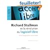 Richard Stallman et la r�volution du logiciel libre. Une biographie autoris�e.