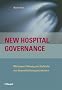 New Hospital Governance: Wirksame F�hrung und Aufsicht von Gesundheitsorganisationen