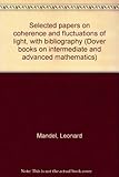 Selected papers on coherence and fluctuations of light, with bibliography