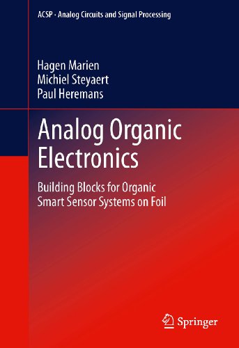 Analog Organic Electronics: Building Blocks for Organic Smart Sensor Systems on Foil (Analog Circuits and Signal Processing)