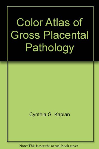 Color Atlas of Gross Placental Pathology