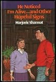 He Noticed I'm Alive -- And Other Hopeful Signs